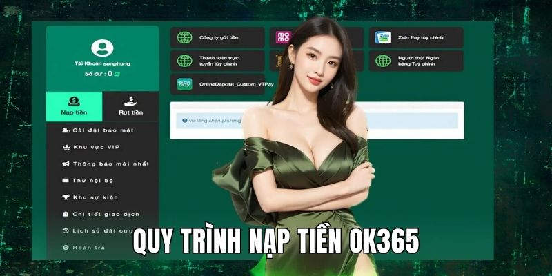 Thực hiện nạp tiền OK365 nhanh chóng chỉ với vài bước đơn giản